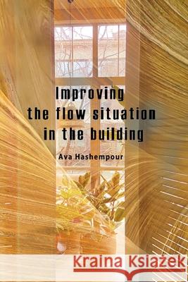 Improving the flow situation in the building Ali Khiabanian Ava Hashempour 9781947464223 American Academic Research, USA - książka