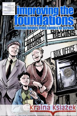 Improving the Foundations: Batman Begins from Comics to Screen Julian Darius Kevin Colden 9781466214323 Createspace - książka