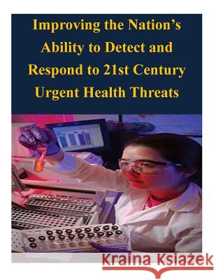 Improving the Nation's Ability to Detect and Respond to 21st Century Urgent Health Threats National Surveillance Advisory Subcommit 9781503100992 Createspace - książka