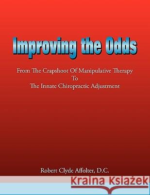 Improving the Odds Robert Clyde Affolter 9780974586670 Innate Foundation Publishing - książka