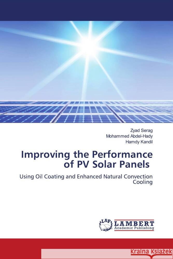 Improving the Performance of PV Solar Panels Serag, Zyad, Abdel-Hady, Mohammed, Kandil, Hamdy 9786205519424 LAP Lambert Academic Publishing - książka