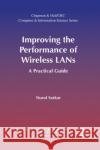 Improving the Performance of Wireless LANs: A Practical Guide Sarkar, Nurul 9780367378967 CRC Press