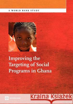 Improving the Targeting of Social Programs in Ghana Quentin Wodon 9780821395936 World Bank Publications - książka