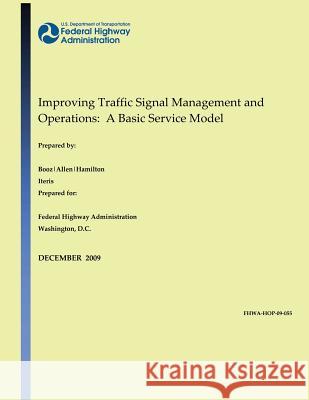 Improving Traffic Signal Management and Operations: A Basic Service Model U. S. De Federa Richard W. Denne 9781495291906 Createspace - książka