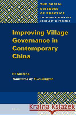 Improving Village Governance in Contemporary China Xuefeng He, Jingyan Yuan 9789004448278 Brill - książka