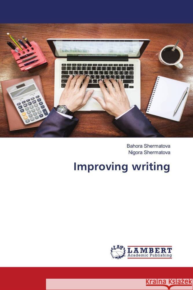 Improving writing Shermatova, Bahora, Shermatova, Nigora 9786204208626 LAP Lambert Academic Publishing - książka