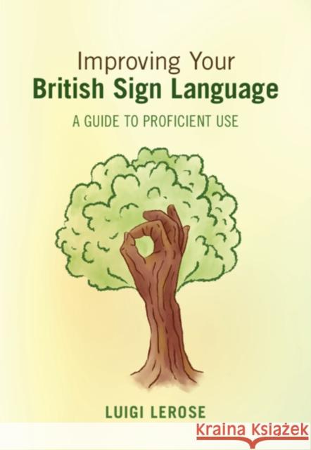Improving Your British Sign Language: A Guide to Proficient Use Luigi (University of Central Lancashire, Preston) Lerose 9781009124355 Cambridge University Press - książka