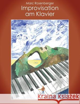 Improvisation am Klavier Marc Rosenberger 9781530688623 Createspace Independent Publishing Platform - książka