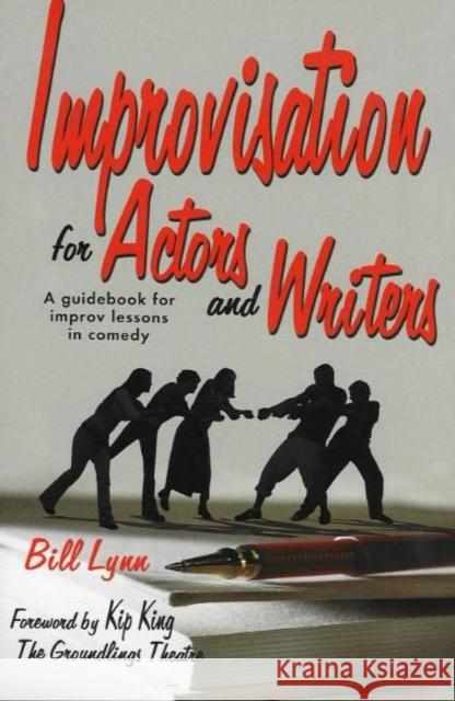 Improvisation for Actors and Writers: A Guidebook for Improv Lessons in Comedy Lynn, Bill 9781566080941 Meriwether Publishing - książka