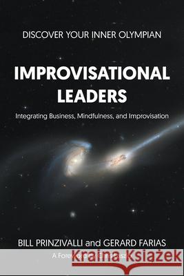 Improvisational Leaders: Integrating Business, Mindfulness, and Improvisation Bill Prinzivalli and Gerar 9781682355886 Strategic Book Publishing & Rights Agency, LL - książka