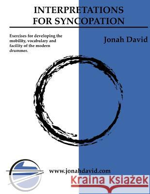 Improvisations For Syncopation: Exercises for developing the mobility, vocabulary and facility of the modern drummer. David, Jonah 9781533239075 Createspace Independent Publishing Platform - książka
