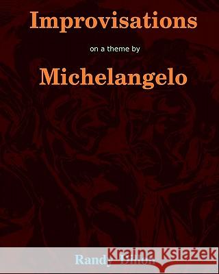 Improvisations on a theme by Michelangelo: Motifs From the Sistine Chapel Painting of the Garden Of Eden and the Expulsion Dillon, Randy 9781449501655 Createspace - książka