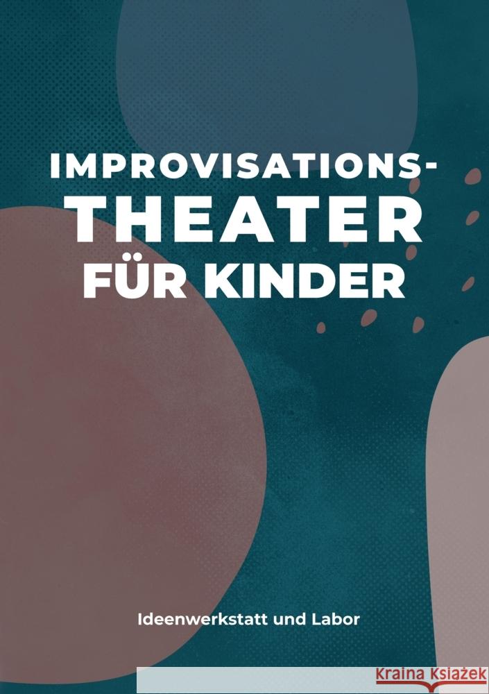 Improvisationstheater für Kinder Sechert, Larsen, Schätzle, Victoria, Bolf, Susanne 9783347555464 tredition - książka