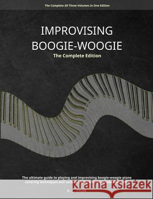 Improvising Boogie Woogie The Complete Edition S. J. Tyler 9781919611877 Southern House Publishing - książka