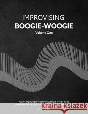 Improvising Boogie-Woogie Volume One S. J. Tyler 9781919611808 Southern House Publishing - książka
