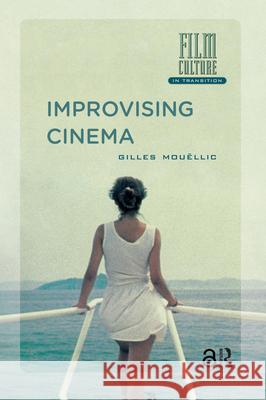Improvising Cinema Gilles Mouellic   9789089645517 Amsterdam University Press - książka