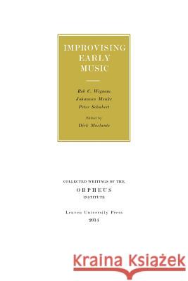 Improvising Early Music Dirk Moelants   9789058679970 Leuven University Press - książka