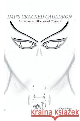 Imp's Cracked Cauldron: A Cautious Collection of Concern Rubee Dagger 9781499006124 Xlibris Corporation - książka