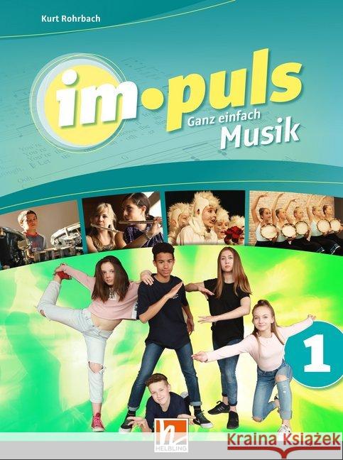 im.puls 1 - Der Schülerband. Ausgabe D : Ganz einfach Musik Rohrbach, Kurt 9783862273171 Helbling Verlag - książka