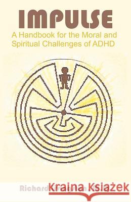 Impulse: A Handbook for the Moral and Spiritual Challenges of ADHD Livingston, Richard 9781581124569 Universal Publishers - książka