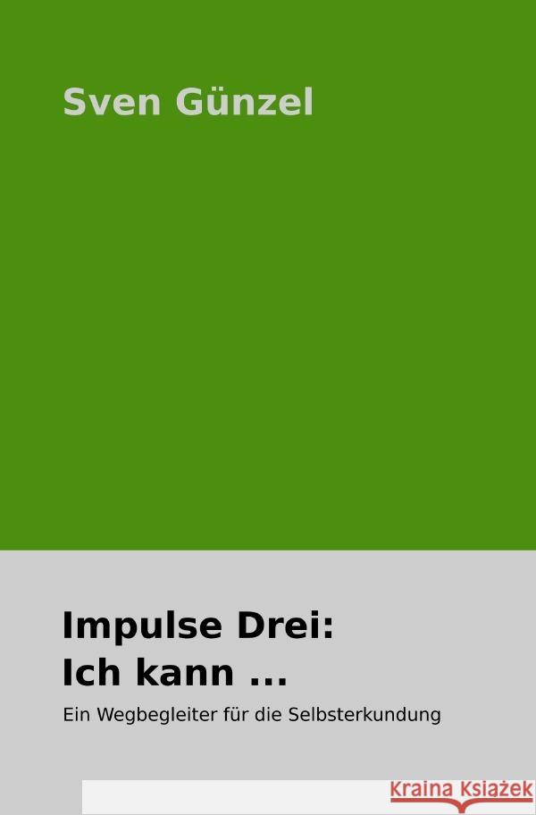 Impulse Drei: Ich kann ... Günzel, Sven 9783754962381 epubli - książka