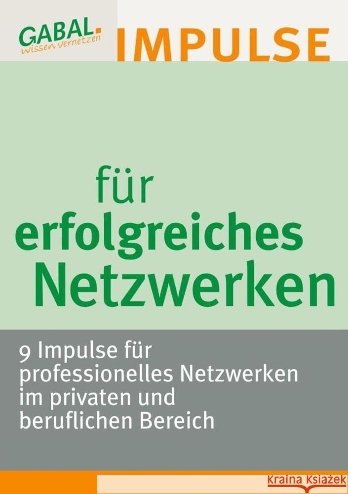 Impulse für erfolgreiches Netzwerken : 9 Impulse für professionelles Netzwerken im privaten und beruflichen Bereich Braun, Bernd; Goffart, Carina; Landgraf, Daniela 9783766499585 Jünger Medien Verlag - książka