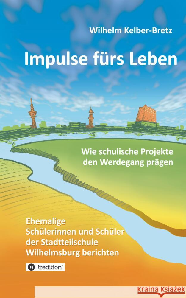 Impulse fürs Leben Kelber-Bretz, Wilhelm 9783384616401 tredition - książka
