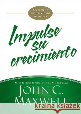 Impulse Su Crecimiento: Un Plan de Mejoramiento de 90 Días Maxwell, John C. 9781455589067 Center Street - książka