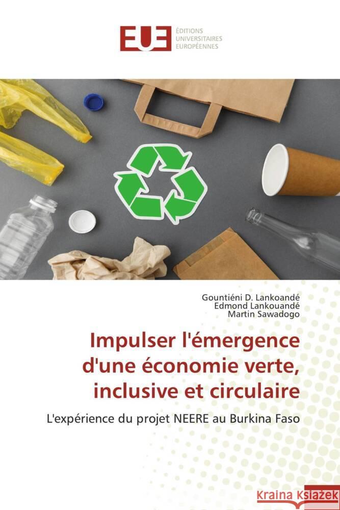 Impulser l'émergence d'une économie verte, inclusive et circulaire Lankoandé, Gountiéni D., Lankouandé, Edmond, Sawadogo, Martin 9786202545754 Éditions universitaires européennes - książka