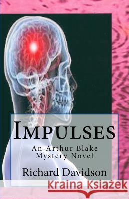 Impulses: An Arthur Blake Mystery Novel Richard Davidson 9780982916087 Radmar, Inc. - książka