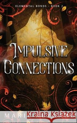 Impulsive Connections: Alternative Cover Marie Reynard 9781958002056 Peace Garden Publishing, LLC - książka