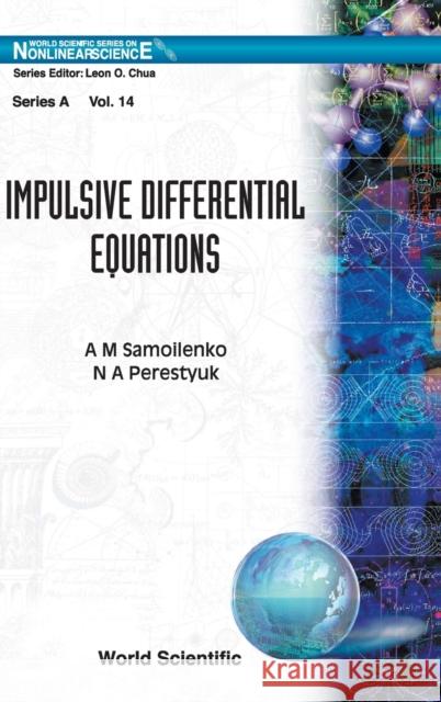 Impulsive Differential Equations A. M. Samoilenko N. Perestyuk A. M. Samoylenko 9789810224165 World Scientific Publishing Company - książka