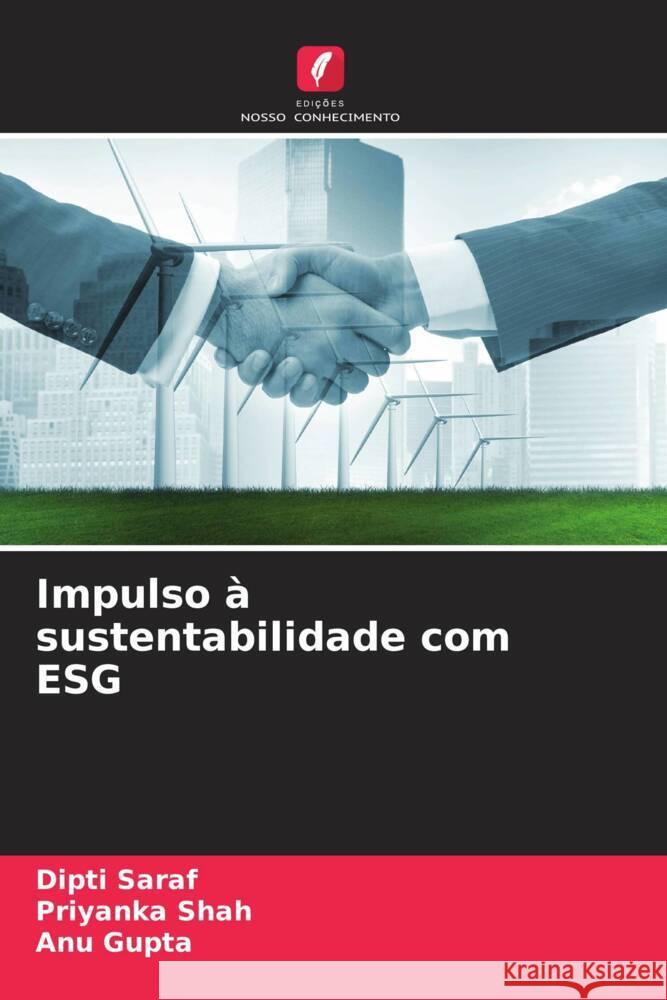Impulso ? sustentabilidade com ESG Dipti Saraf Priyanka Shah Anu Gupta 9786207063895 Edicoes Nosso Conhecimento - książka