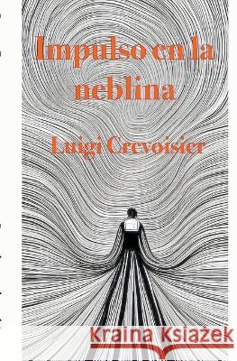 Impulso en la neblina Luigi Crevoisier   9798215247891 Luigi Crevoisier - książka
