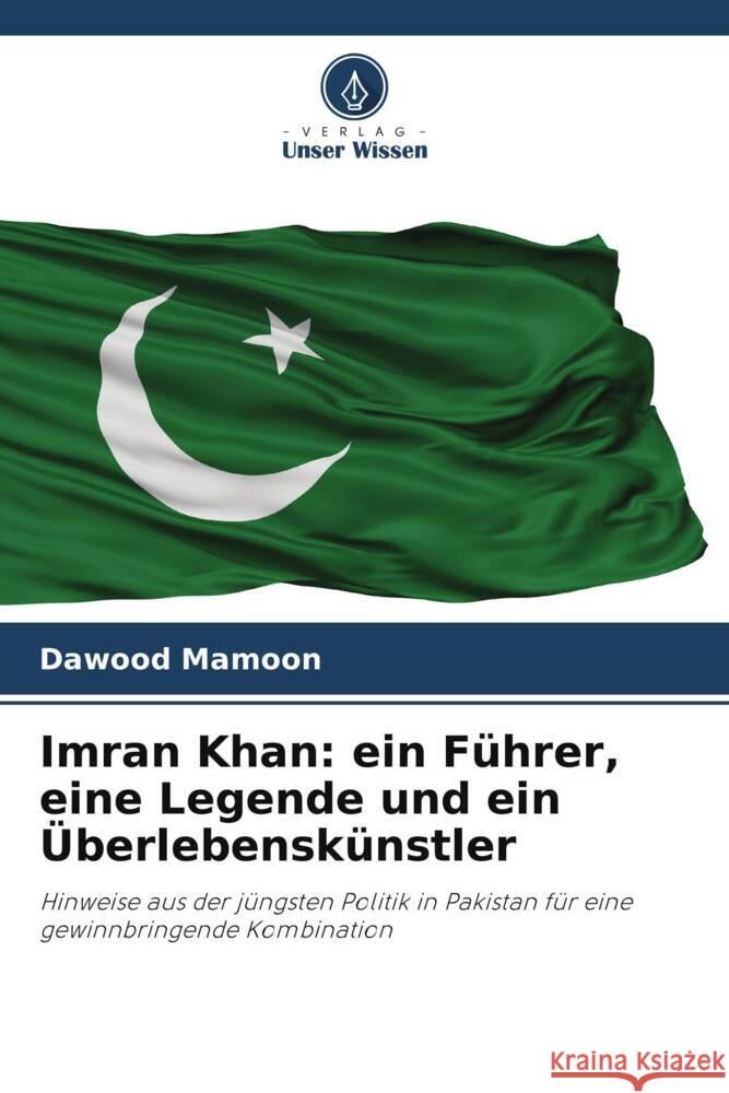 Imran Khan: ein Führer, eine Legende und ein Überlebenskünstler Mamoon, Dawood 9786205433614 Verlag Unser Wissen - książka