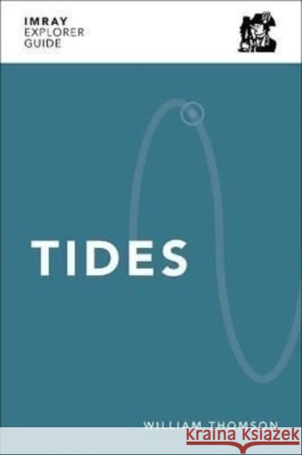 Imray Explorer Guide - Tides William Thomson 9781786792921 Imray, Laurie, Norie & Wilson Ltd - książka