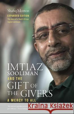Imtiaz Sooliman and the Gift of the Givers: A Mercy to All Morton, Shafiq 9781928257943 CENTRAL BOOKS - książka