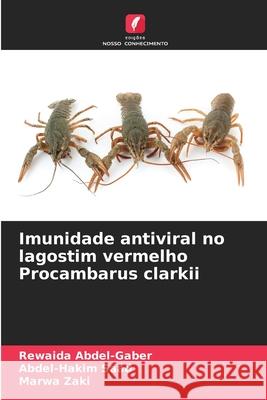 Imunidade antiviral no lagostim vermelho Procambarus clarkii Rewaida Abdel-Gaber Abdel-Hakim Saad Marwa Zaki 9786209392016 Edicoes Nosso Conhecimento - książka