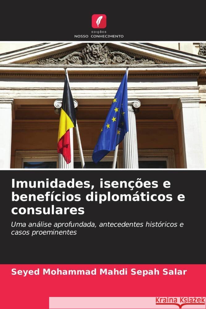 Imunidades, isenções e benefícios diplomáticos e consulares Sepah Salar, Seyed Mohammad Mahdi 9786208195526 Edições Nosso Conhecimento - książka