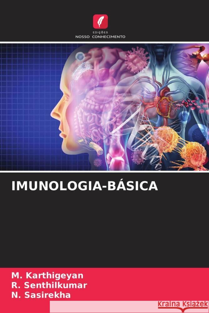 Imunologia-B?sica M. Karthigeyan R. Senthilkumar N. Sasirekha 9786206939559 Edicoes Nosso Conhecimento - książka