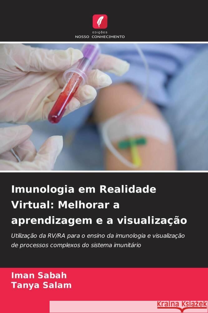 Imunologia em Realidade Virtual: Melhorar a aprendizagem e a visualização Sabah, Iman, Salam, Tanya 9786208215521 Edições Nosso Conhecimento - książka