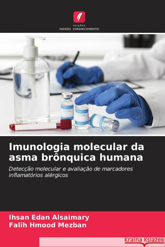 Imunologia molecular da asma brônquica humana Alsaimary, Ihsan Edan, Mezban, Falih Hmood 9786205551288 Edições Nosso Conhecimento - książka