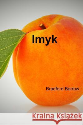 Imyk Bradford Barrow 9781540583611 Createspace Independent Publishing Platform - książka