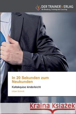 In 20 Sekunden zum Neukunden Urban Schmitt 9783841750693 Trainerverlag - książka