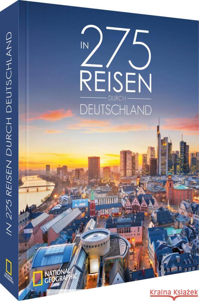 In 275 Reisen durch Deutschland Bayer, Antje, Schattauer, Julia, Pinck, Axel 9783987011078 National Geographic Deutschland - książka