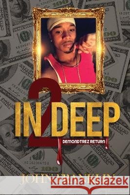 In 2 Deep: Demondtrez Return John Franklin   9798355844288 Independently Published - książka