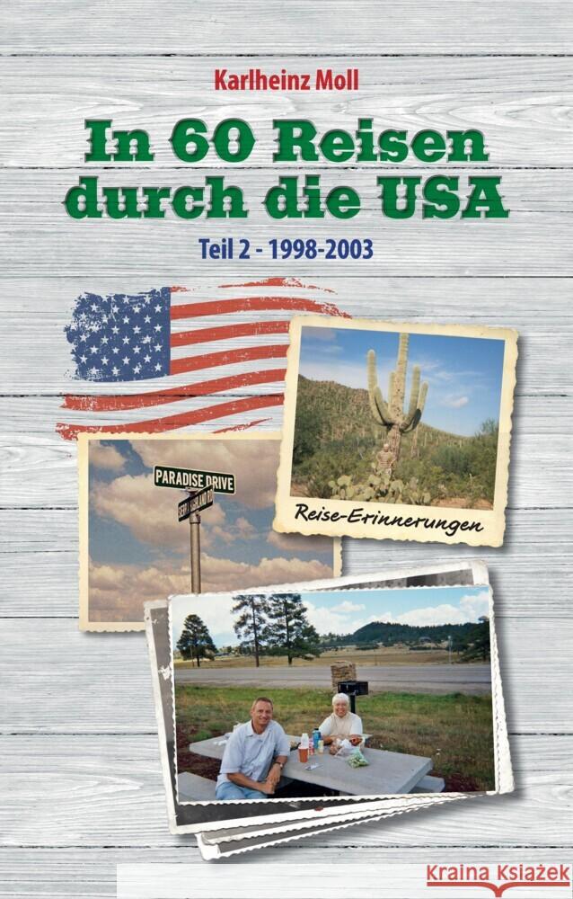 In 60 Reisen durch die USA: Reiseerinnerungen USA Teil II - 1998 - 2003 Karlheinz Moll 9783384158895 Tredition Gmbh - książka