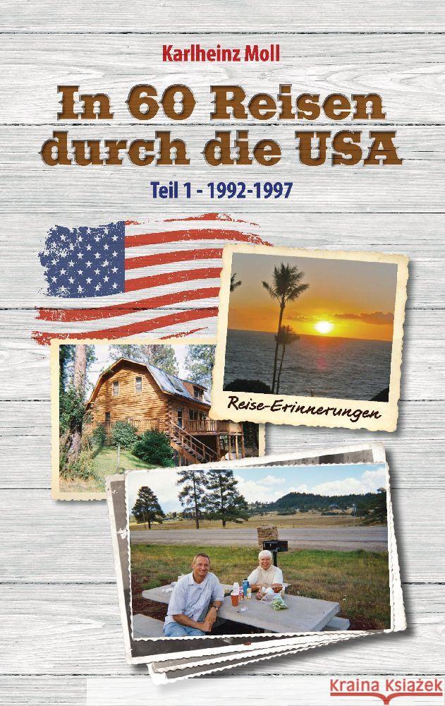 In 60 Reisen durch die USA: Teil I - 1992-1997 Karlheinz Moll 9783347706040 Tredition Gmbh - książka