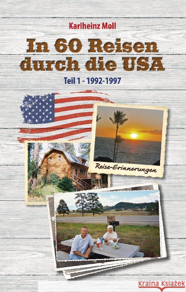 In 60 Reisen durch die USA: Teil I - 1992-1997 Karlheinz Moll 9783347706057 Tredition Gmbh - książka