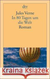 In 80 Tagen um die Welt : Roman Verne, Jules Hübner, Sabine  9783423135450 DTV - książka